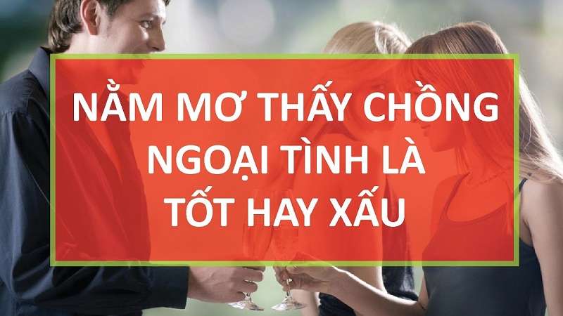 Giải Mã Bí Ẩn Khi Nằm Mơ Thấy Chồng Ngoại Tình