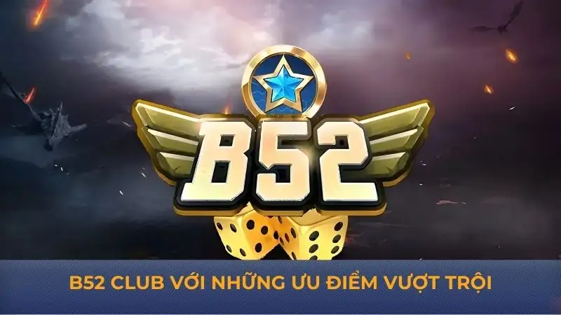 B52 Club – Nền tảng cá cược đỉnh cao cho người chơi