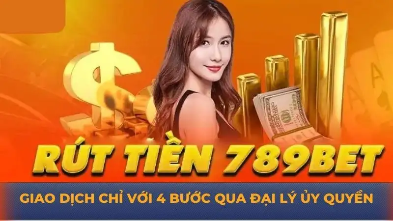 Rút tiền 789Bet – Chi tiết các phương thức giao dịch suôn sẻ