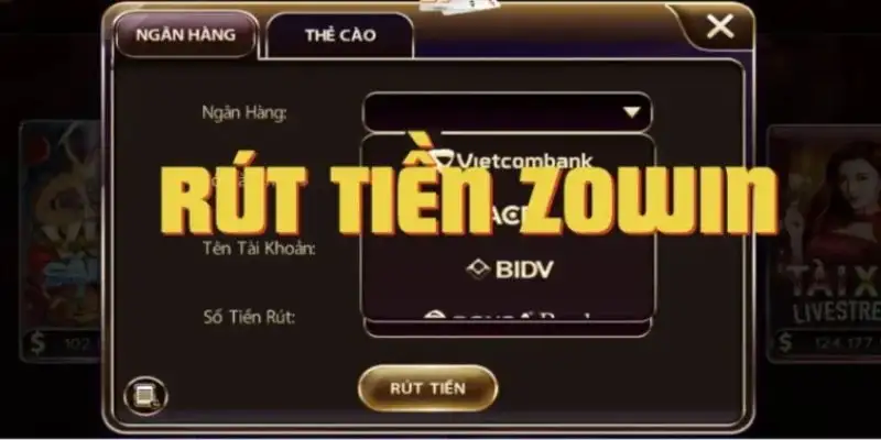 Rút tiền Zowin Nhanh Chóng Và An Toàn Trên Mọi Thiết Bị